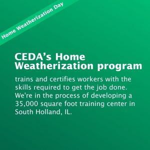 CEDA’s Home Weatherization program trains and certifies workers with the skills required to get the job done. We're in the process of developing a 35,000 square foot training center in South Holland, IL.